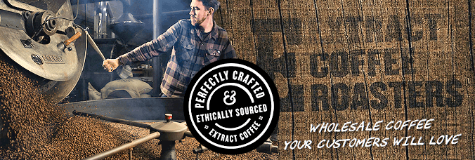 Extract Coffee Roasters - From Bean to Cup Make Coffee Better in Your Business